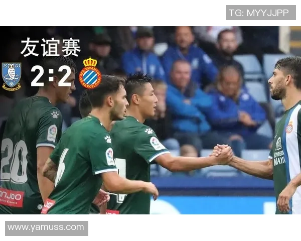 西班牙人对阵谢周三精彩比赛直播链接分享与赛前分析